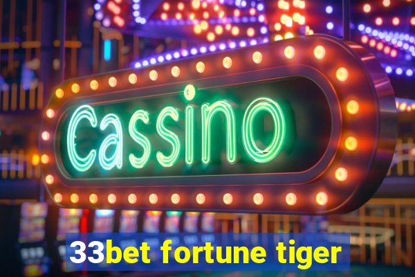 33bet fortune tiger